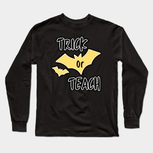 Trick or teach Long Sleeve T-Shirt